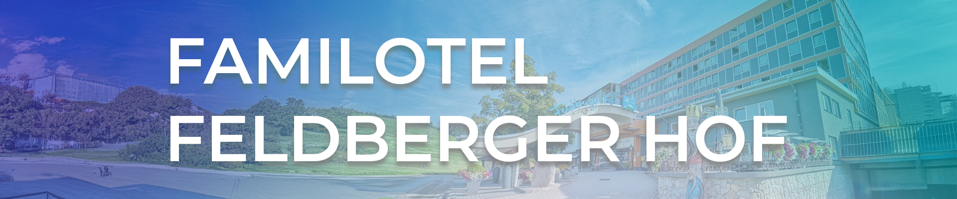 Familotel Feldberger Hof – Familienurlaub im Schwarzwald