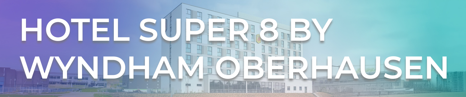 Hotel Super 8 by Wyndham Oberhausen – Komfort & Erschwinglichkeit