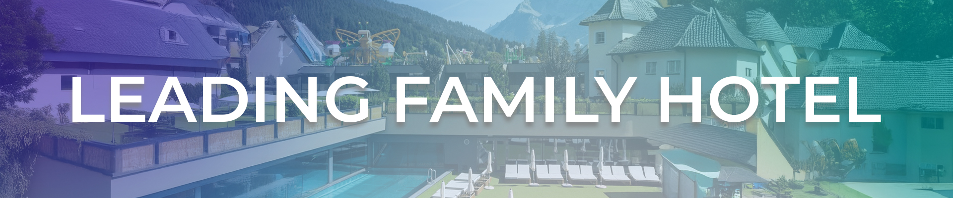 Leading Family Hotel – Perfekter Familienurlaub