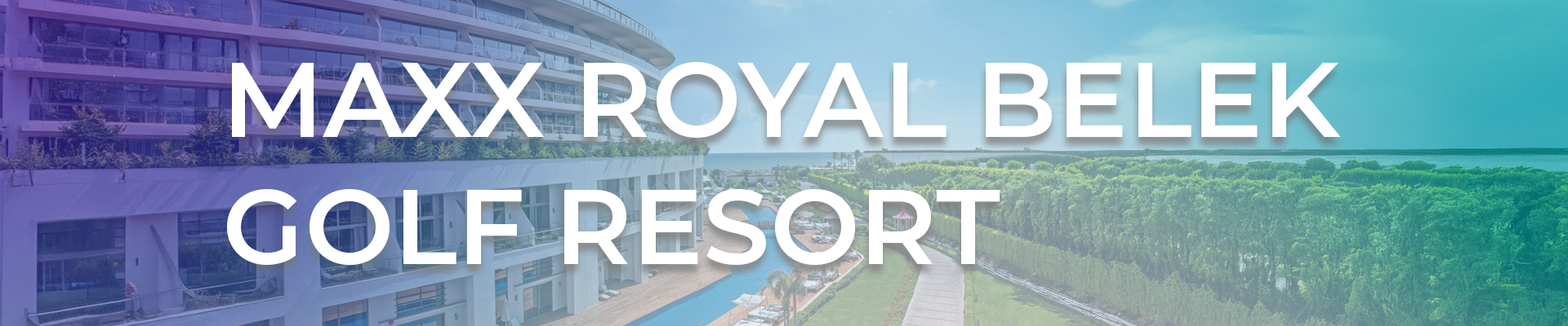 Maxx Royal Belek – Exklusives Golf Resort